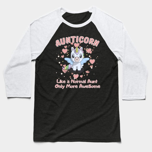 Aunticorn Like a Normal Aunt Only More Awesome Baseball T-Shirt by StylishPrinting